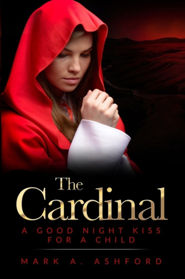 The Cardinal - A Good Night Kiss for a Child by Mark a Ashford - Paperback