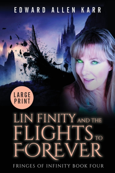 Lin Finity And The Flights To Forever : 4 by Edward Allen Karr - Paperback