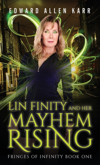Lin Finity And Her Mayhem Rising : 1 by Edward Allen Karr - Hardback