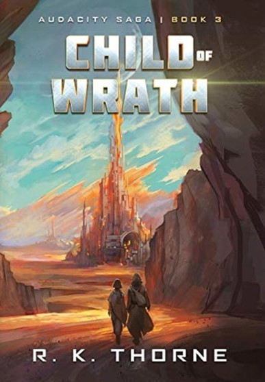 Child of Wrath : 3 by R K Thorne - Hardback