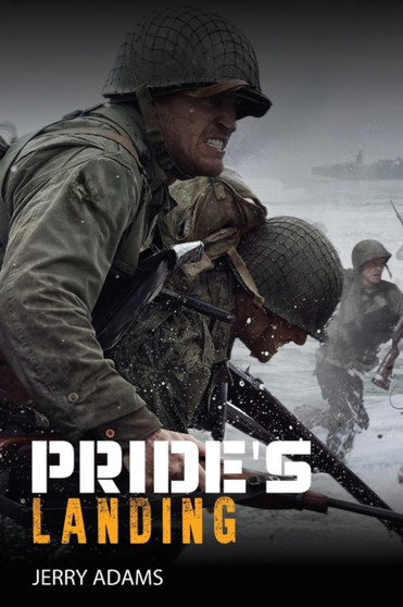 Pride's Landing : A Story of Two Conflicts from World War Two by Jerry Adams - Paperback