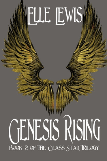 Genesis Rising : Book Two of the Glass Star Trilogy : 2 by Elle Lewis - Paperback