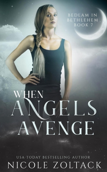 When Angels Avenge : 7 by Nicole Zoltack - Paperback