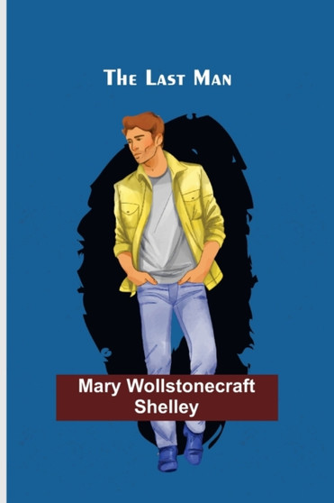 The Last Man by Mary Wollstonecraft - Paperback