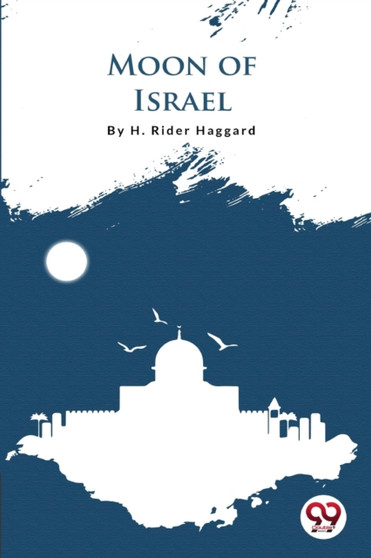 Moon Of Israel by Sir H Rider Haggard - Paperback