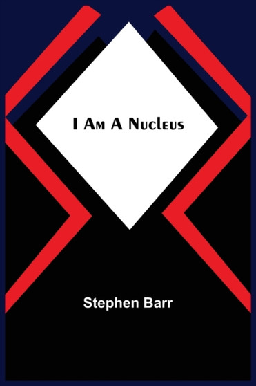 I Am A Nucleus by Stephen Barr - Paperback