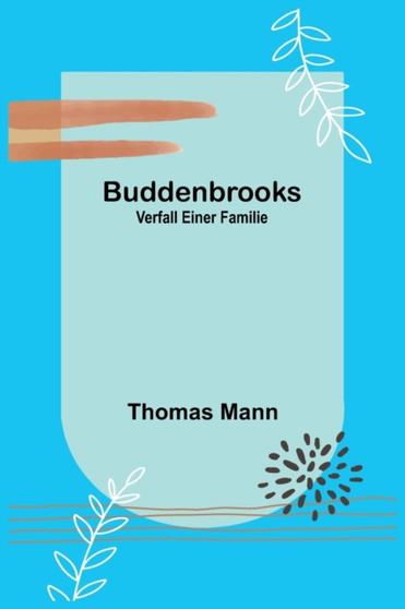 Buddenbrooks : Verfall einer Familie by Thomas Mann - Paperback