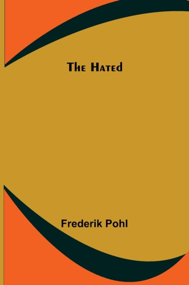 The Hated by Frederik Pohl - Paperback