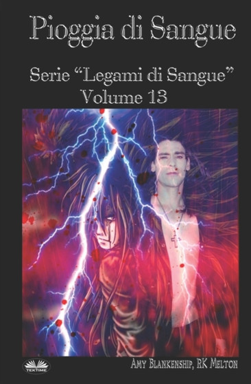 Pioggia Di Sangue : Serie "Legami Di Sangue" - Volume 13 : 13 by Amy Blankenship - Paperback