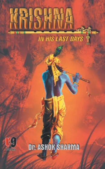 Krishna in His Last Days by Ashok Sharma - Paperback Krishna in His Last Days by Ashok Sharma - Paperback
