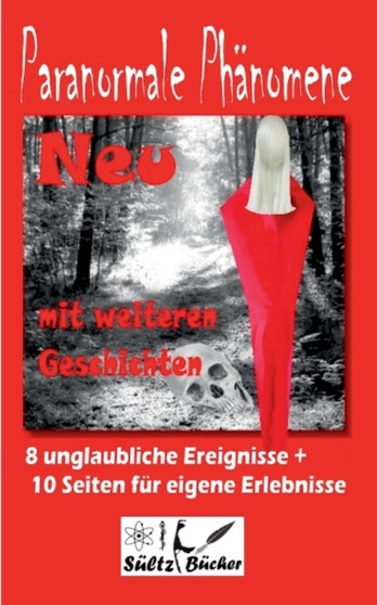 Paranormale Phanomene : Geschichten, die es nicht geben kann, oder? by Renate Sultz - Paperback