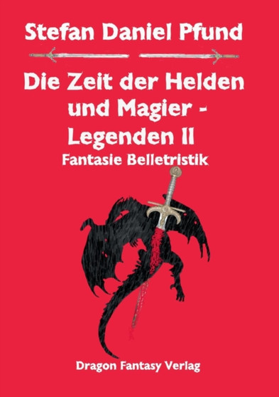 Die Zeit der Helden und Magier : Legenden II by Stefan Daniel Pfund - Paperback