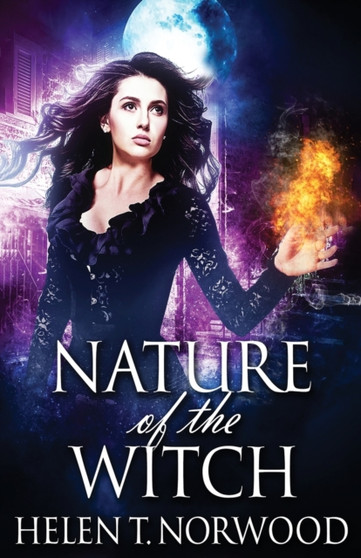 Nature of the Witch : 1 by Helen T Norwood - Paperback