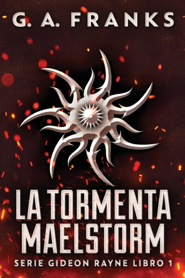 La Tormenta Maelstorm : 1 by G a Franks - Paperback