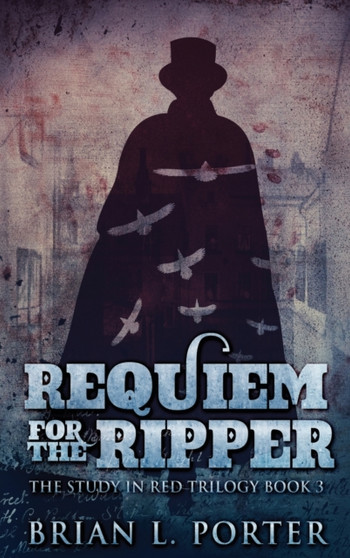 Requiem For The Ripper : 3 by Brian L Porter - Hardback