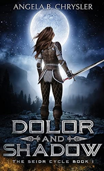 Dolor and Shadow : 1 by Angela B Chrysler - Hardback