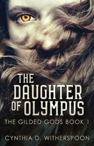 The Daughter Of Olympus : 1 by Cynthia D Witherspoon - Paperback
