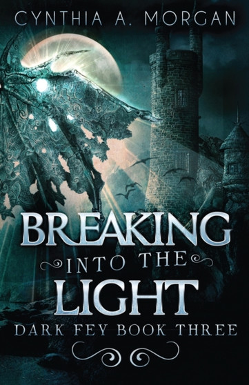 Breaking Into The Light : 3 by Cynthia a Morgan - Paperback