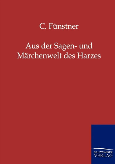 Aus Der Sagen- Und Marchenwelt Des Harzes by C Funstner - Paperback