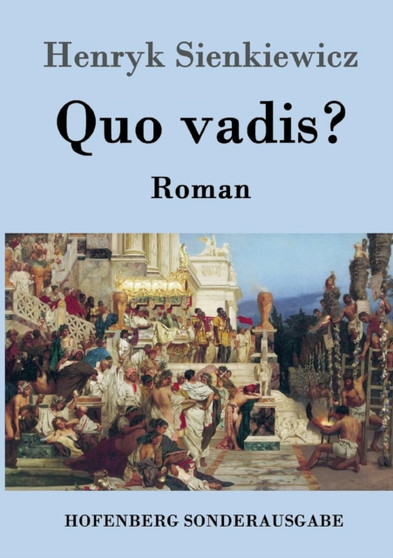 Quo vadis? : Roman by Henryk Sienkiewicz - Paperback