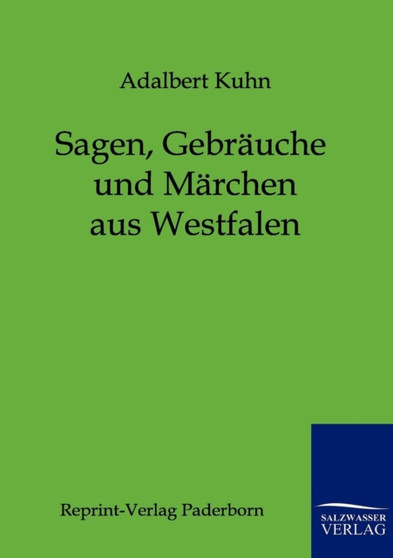 Sagen, Gebrauche Und Marchen Aus Westfalen by Adalbert Kuhn - Paperback