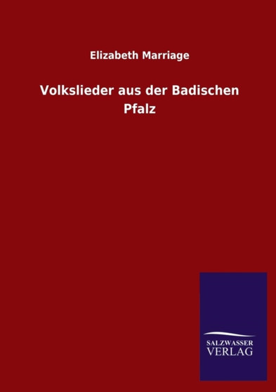 Volkslieder Aus Der Badischen Pfalz by Elizabeth Marriage - Paperback