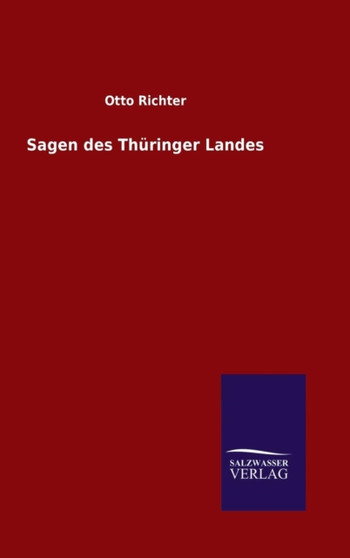 Sagen des Thuringer Landes by Otto Richter - Hardback