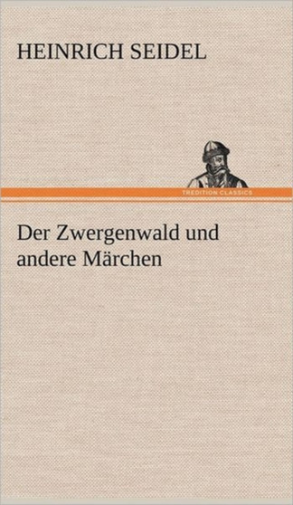 Der Zwergenwald Und Andere Marchen by Heinrich Seidel - Hardback