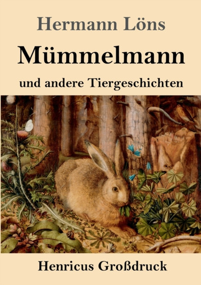 Mummelmann und andere Tiergeschichten (Grossdruck) by Hermann Loens - Paperback