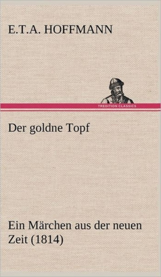Der Goldne Topf by E T a Hoffmann - Hardback