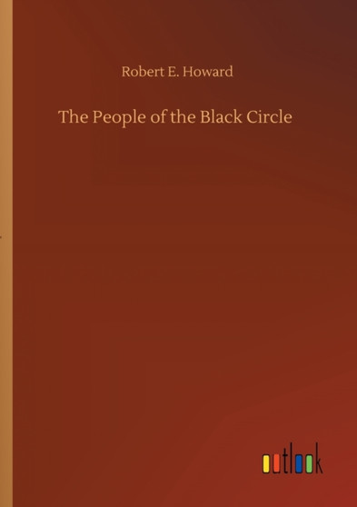 The People of the Black Circle by Robert E Howard - Paperback