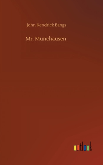 Mr. Munchausen by John Kendrick Bangs - Hardback
