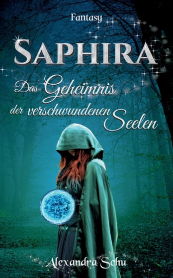 Saphira : Das Geheimnis der verschwundenen Seelen by Alexandra Schu - Paperback