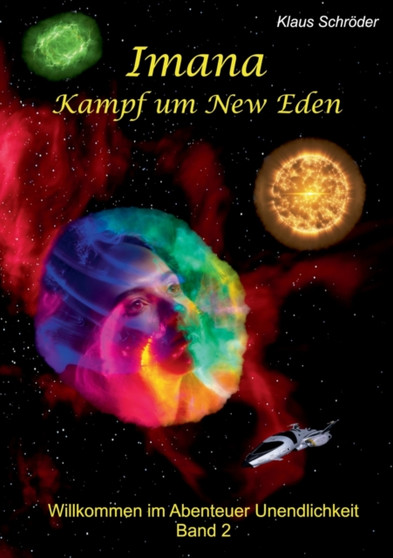 Imana - Kampf um New Eden : Willkommen im Abenteuer Unendlichkeit Band 2 by Klaus Schroeder - Paperback