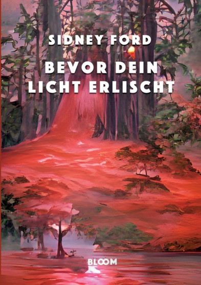 Bevor dein Licht erlischt by Sidney Ford - Paperback