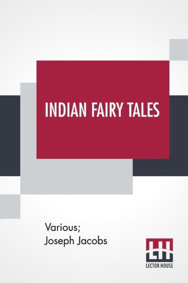 Indian Fairy Tales : Selected And Edited By Joseph Jacobs by Various - Paperback