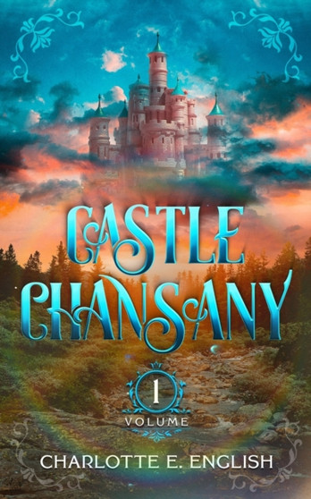 Castle Chansany, Volume 1 : 1 by Charlotte E English - Paperback