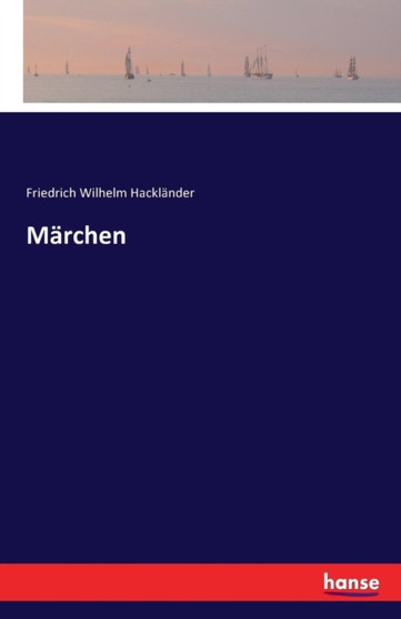 Marchen by Friedrich Wilhelm Hacklander - Paperback