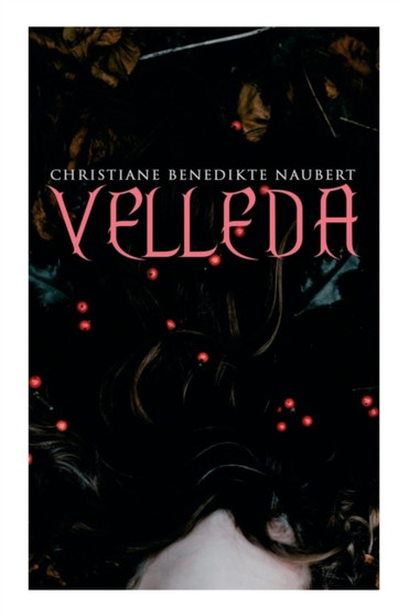 Velleda by Christiane Benedikte Naubert - Paperback
