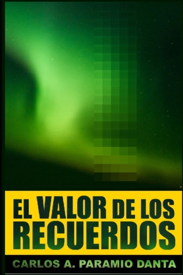 El valor de los recuerdos by Carlos A Paramio Danta - Paperback