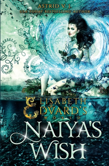 Naiya's Wish : 3 by Astrid V J - Paperback