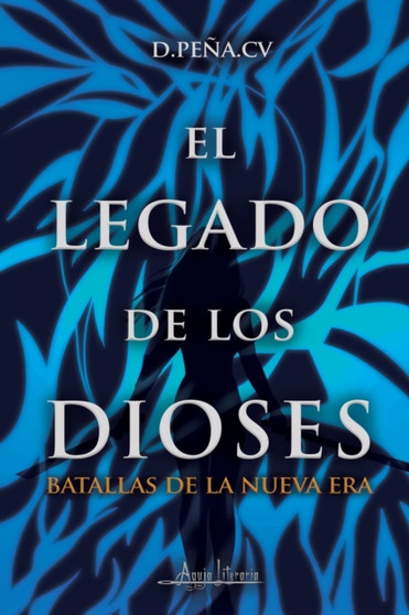 El legado de los dioses : Batallas de la nueva era : 1 by D Pena CV - Paperback