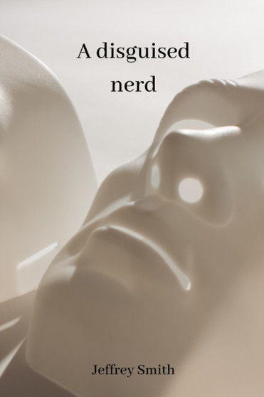 A disguised nerd by Jeffrey Smith - Paperback