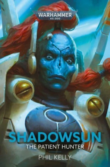 Shadowsun: The Patient Hunter by Phil Kelly - Hardback
