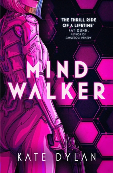 Mindwalker : The action-packed dystopian science-fiction novel by Kate Dylan - Hardback