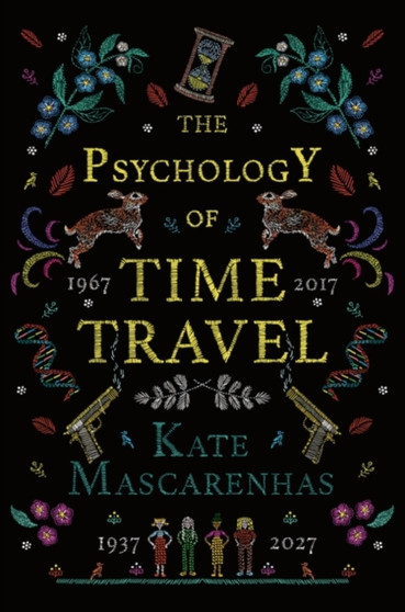 The Psychology of Time Travel by Kate Mascarenhas - Hardback