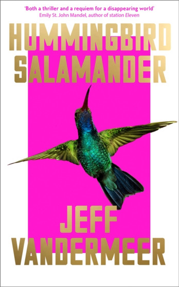 Hummingbird Salamander by Jeff VanderMeer - Hardback