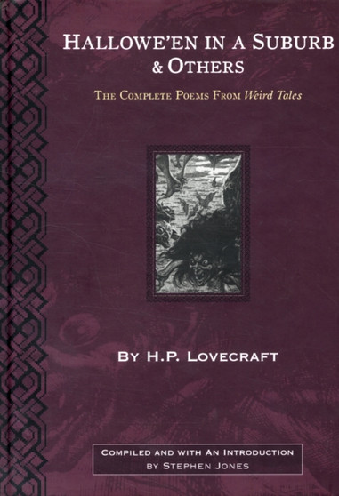 Hallowe'en in the Suburbs and Others : The Complete Poems from Weird Tales Written by H. P. Lovecraft by H.P. Lovecraft - Hardback