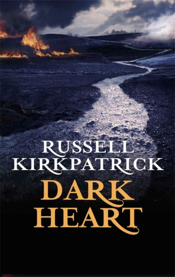 Dark Heart : The Broken Man: Book Two by Russell Kirkpatrick - Paperback