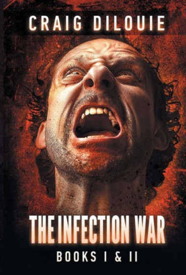 The Infection War : The Infection (Book One) and The Killing Floor (Book Two) by Craig DiLouie - Paperback